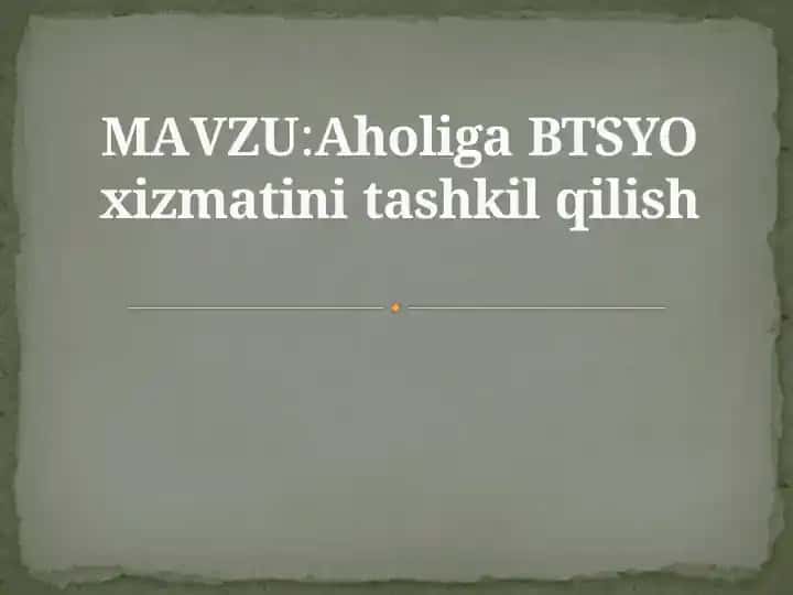 Aholiga BTSYO xizmatini tashkil qilish