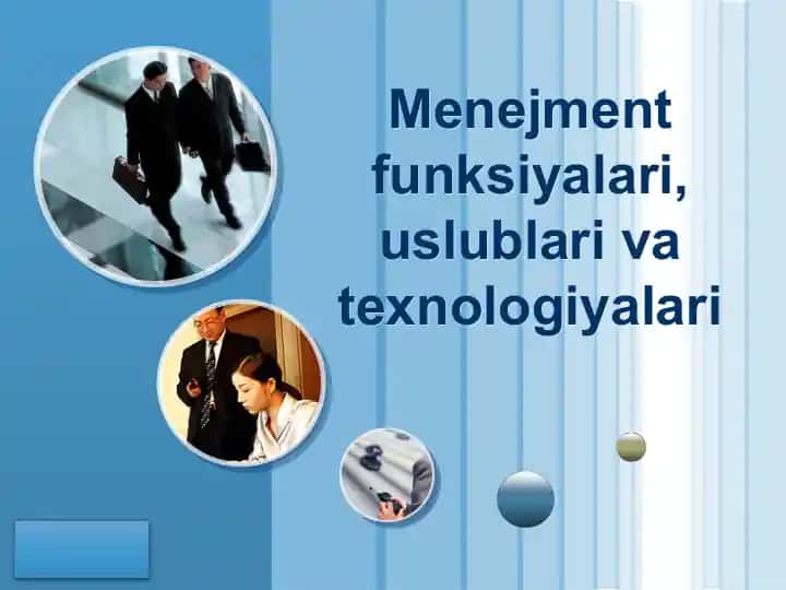 Menejment funksiyalari, uslublari va texnologiyalari
