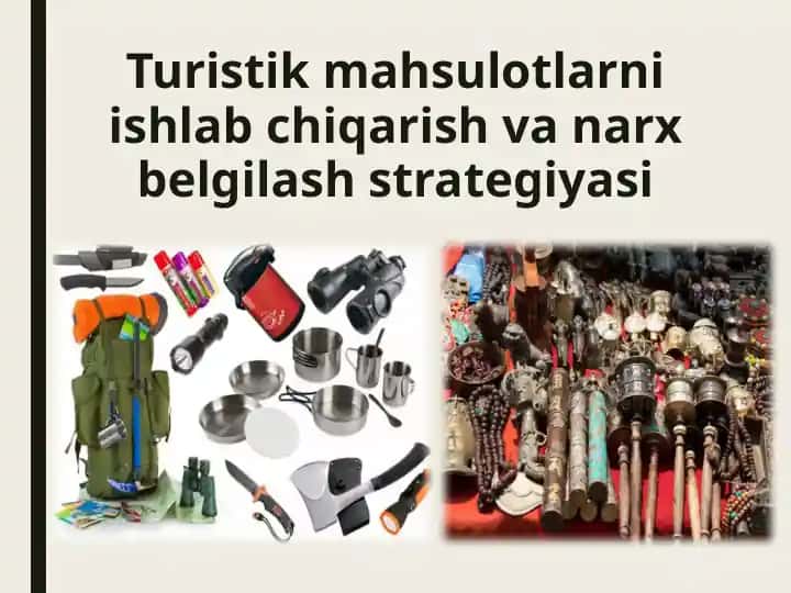 Turistik mahsulotlarni ishlab chiqarish va narx belgilash strategiyasi