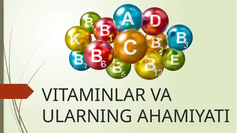 VITAMINLAR VA ULLARNING AHAMIYATI
