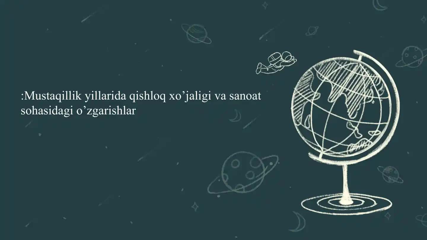 Qishloq xo’jaligi va sanoat sohasidagi o’zgarishlar