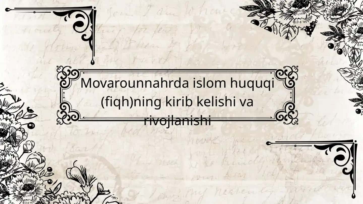 Movarounnahrda islom huquqi (fiqh)ning kirib kelishi va rivojlanishi.