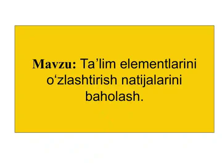 Talabalar bilimini nazorat qilish va baholash tizimi
