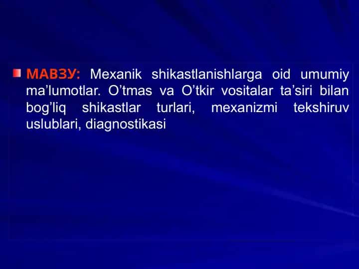 Mexanik shikastlanishlarga oid umumiy ma’lumotlar