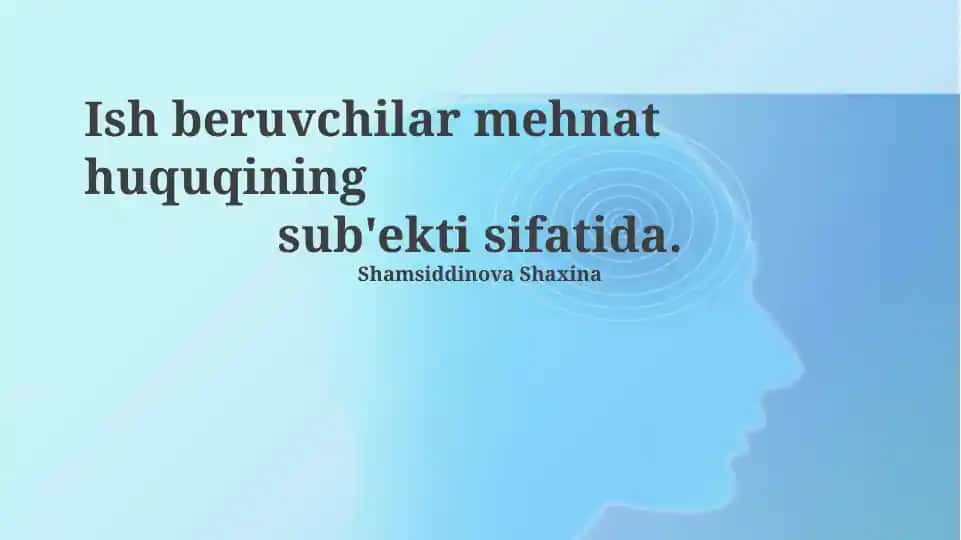 Ish beruvchilar mehnat huquqining sub'ekti sifatida