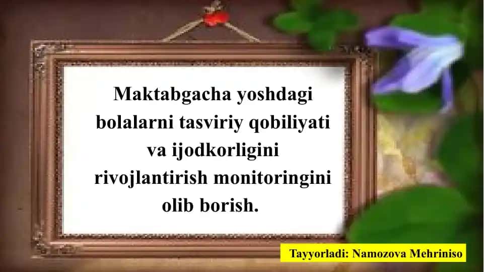 Maktabgacha yoshdagi bolalarning tasviriy qobiliyatini va ijodkorligini rivojlantirish monitoringi