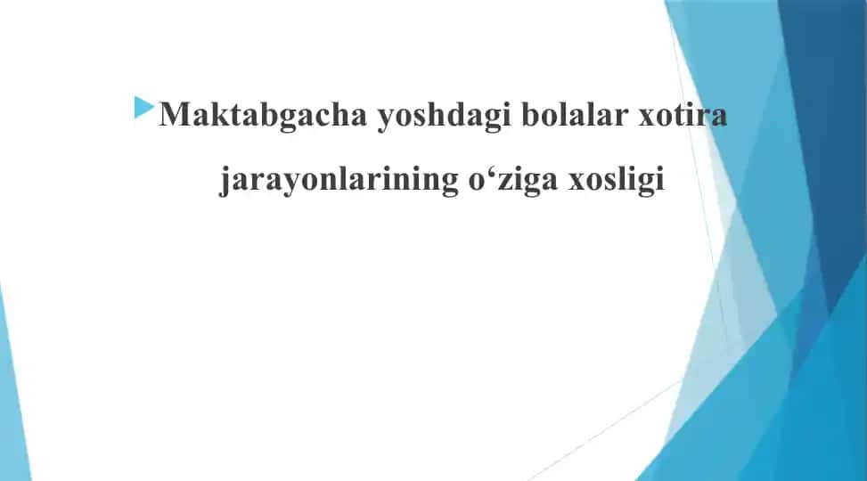 Maktabgacha yoshdagi bolalar xotira jarayonlarining o‘ziga xosligi