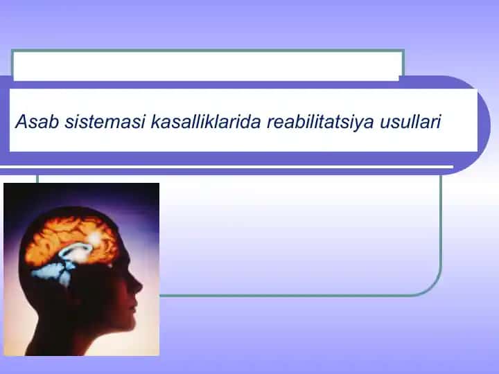 Asab sistemasi kasalliklarida reabilitatsiya usullari