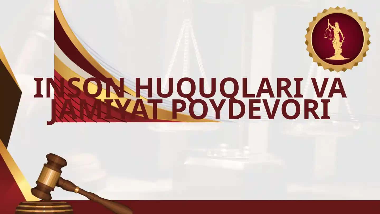 INSON HUQUQLARI VA JAMIYAT POYDEVORI