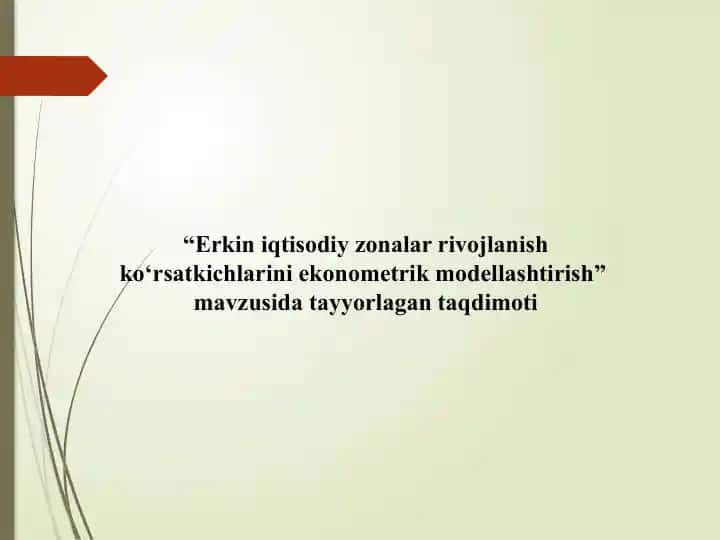 Erkin iqtisodiy zonalar rivojlanish ko‘rsatkichlarini ekonometrik modellashtirish