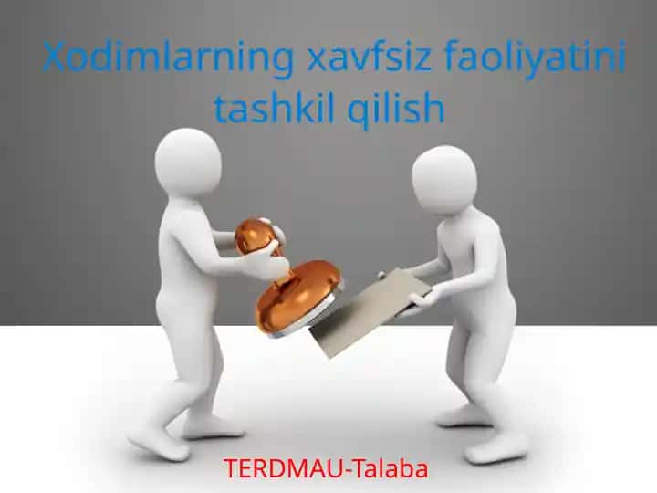Xodimlarning xavfsiz faoliyatini tashkil qilish