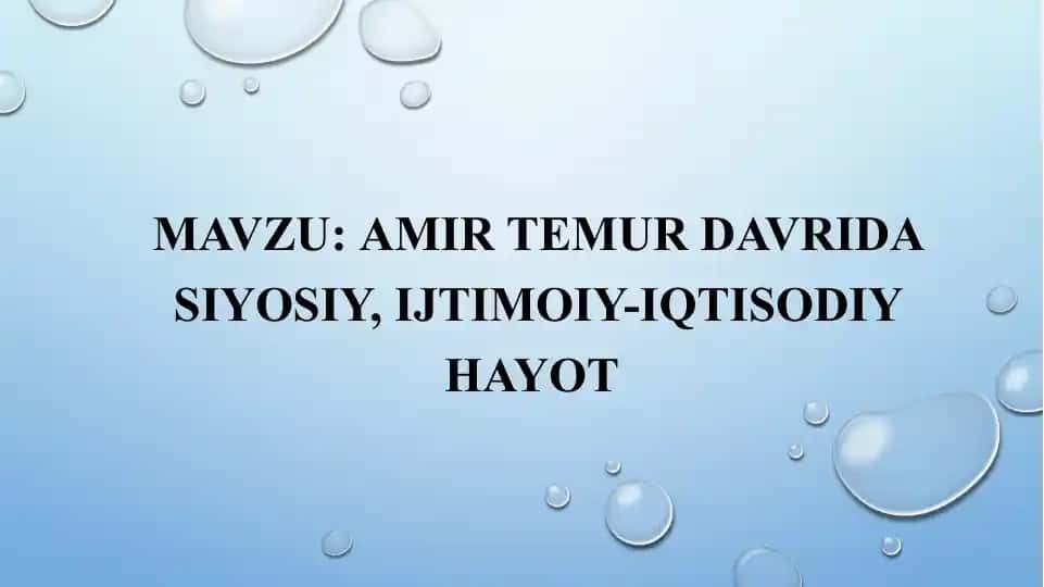 Amir Temur davrida siyosiy, ijtimoiy-iqtisodiy hayot