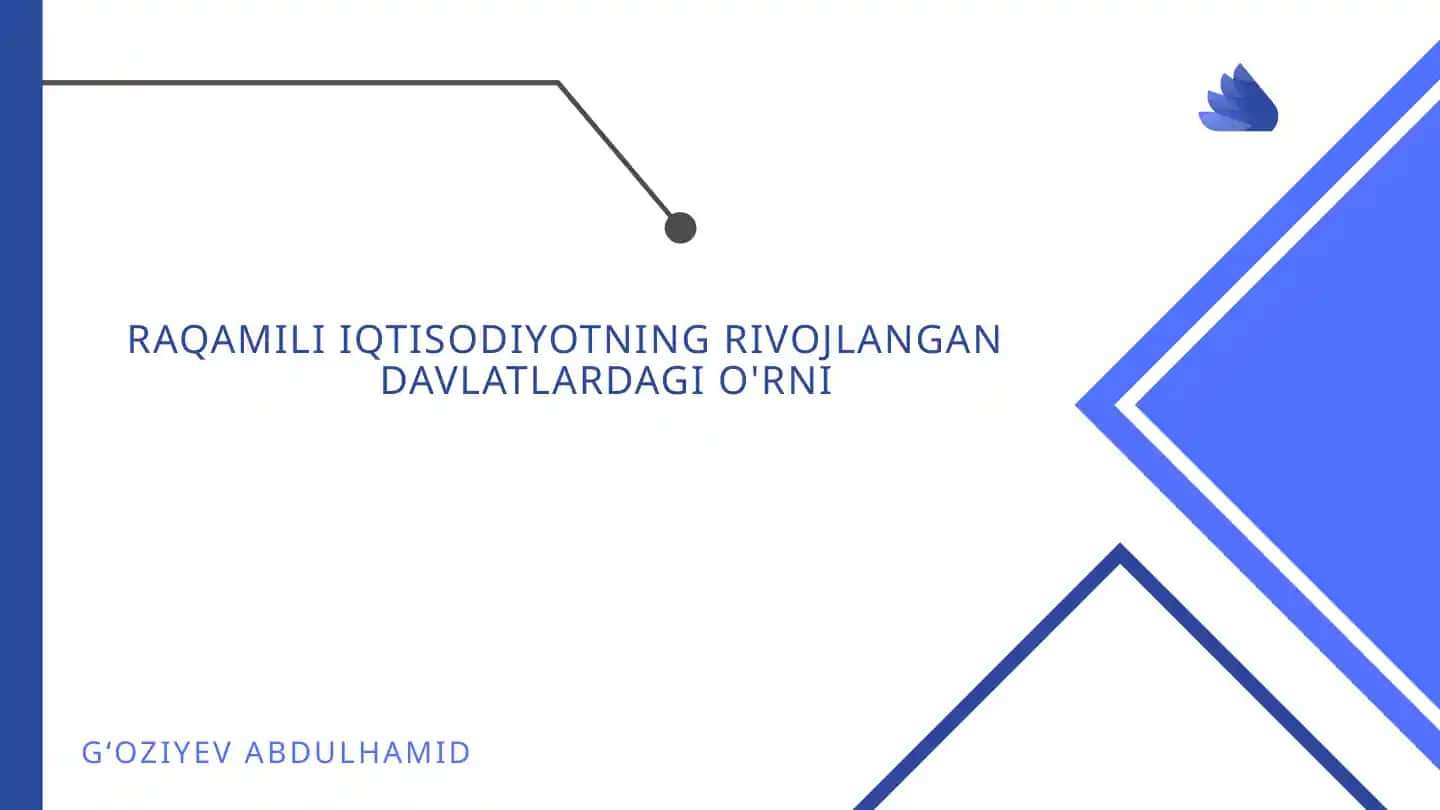 Raqamli Iqtisodiyotning rivojlangan davlatlardagi o'rni