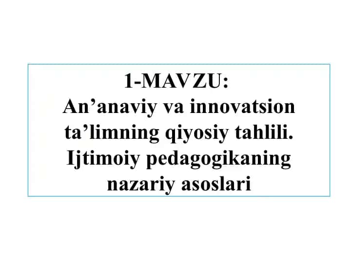 An’anaviy va innovatsion ta’limning qiyosiy tahlili