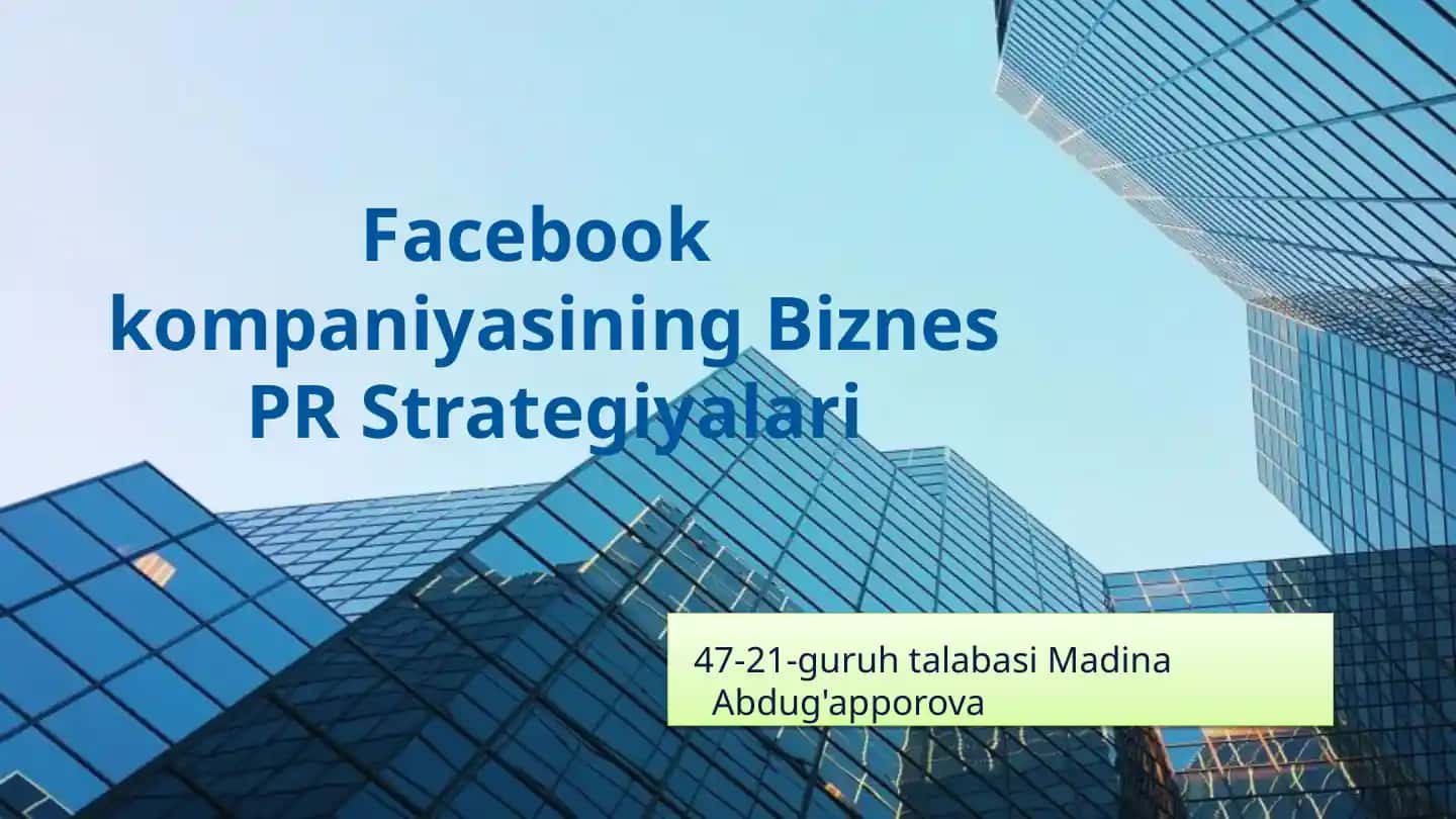 Facebook kompaniyasining Biznes PR Strategiyalari