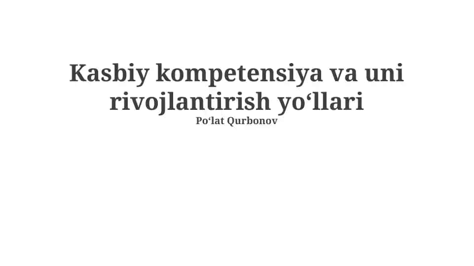 Kasbiy kompetensiya va uni rivojlantirish yoʻllari