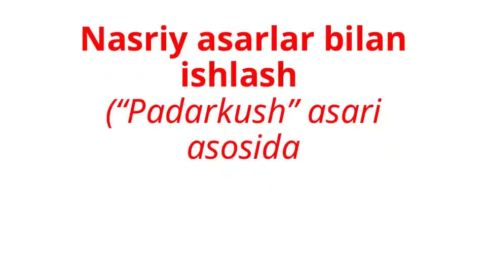 Nasriy asarlar bilan ishlash
