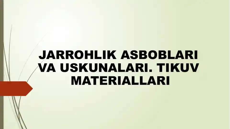 JARROHLIK ASBOBLARI VA USKUNALARI