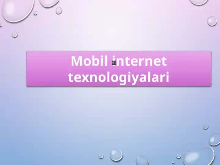 Mobil internet texnologiyalari