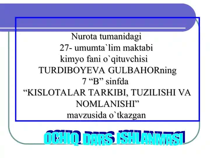 "KISLOTALAR TARKIBI, TUZILISHI VA NOMLANISHI" mavzusida ochiq dars ishlanmasi