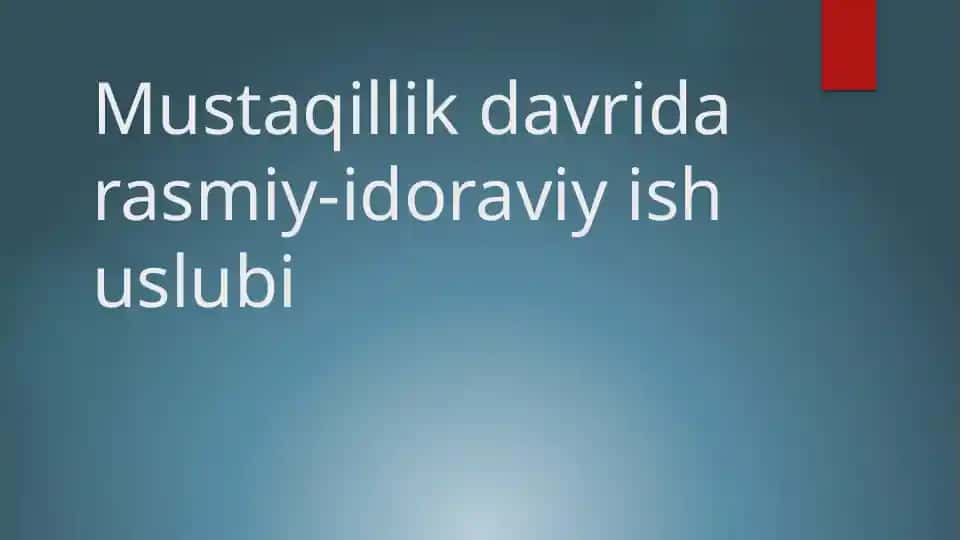 Mustaqillik davri darslari: arasmiy-idoraviy shuslubi