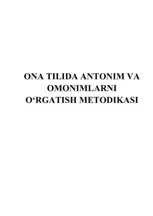 Ona tilida antonim va omonimlarni o‘rgatish metodikasi