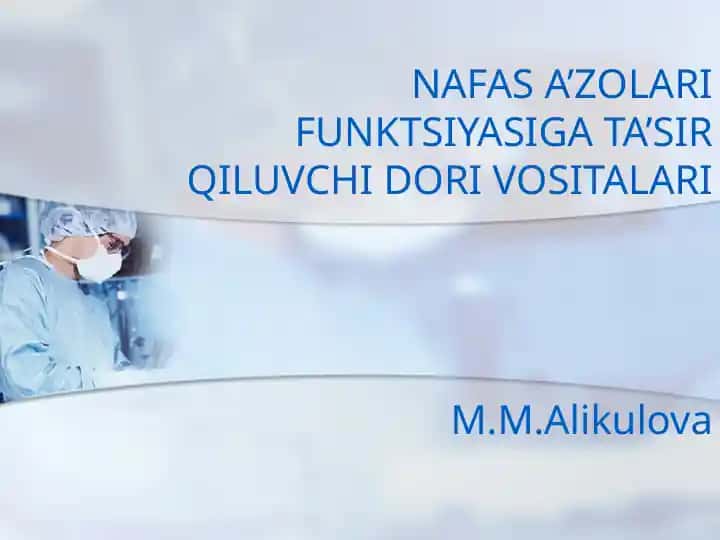 NAFAS A’ZOLARI FUNKTSIYASIGA TA’SIR QILUVCHI DORI VOSITALARI