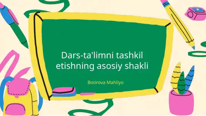 Dars-ta'limni tashkil etishning asosiy shakli