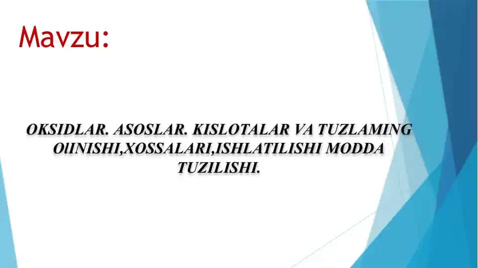 Oksidlar. Asoslar. Kislotalar va Tuzlaming olinishi, Xossalari, Ishlatilishi modda tuzilishi.