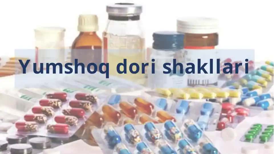 Yumshoq dori shakllari