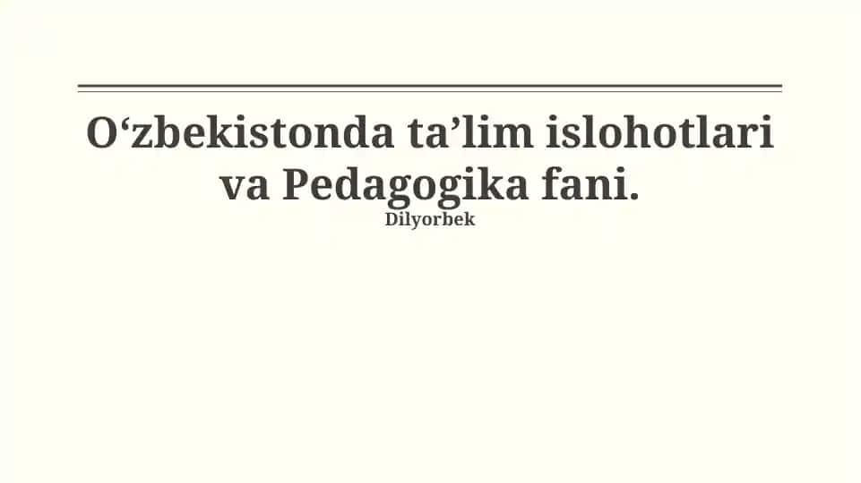 O‘zbekistonda ta’lim islohotlari va Pedagogika fani