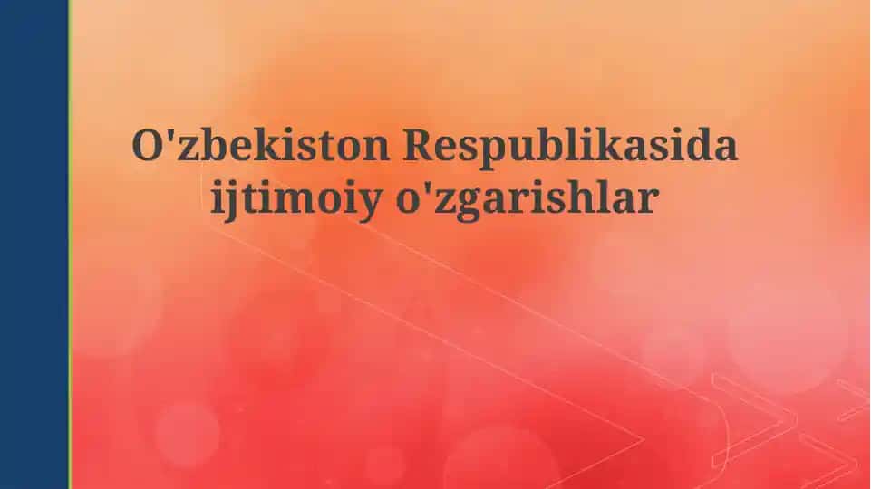 O'zbekiston Respublikasida ijtimoiy o'zgarishlar