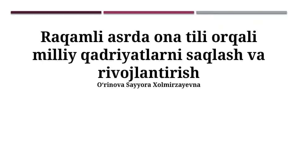 Raqamli asrda ona tili orqali milliy qadriyatlarni saqlash va rivojlantirish