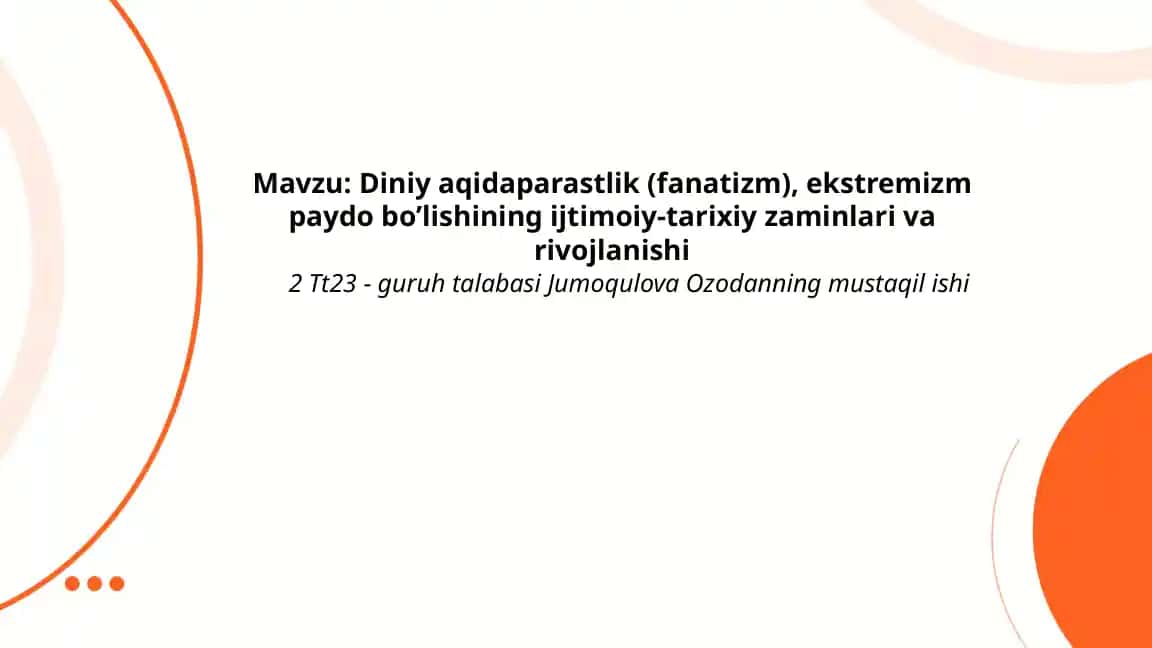 Diniy aqidaparastlik (fanatizm), ekstremizm paydo bo’lishining ijtimoiy-tarixiy zaminlari va rivojlanishi