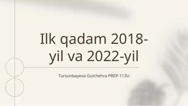 Ilk qadam 2018-yil va 2022-yil