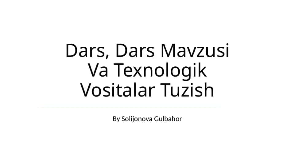 Dars Mavzusi Va Texnologik Vositalar Tuzish