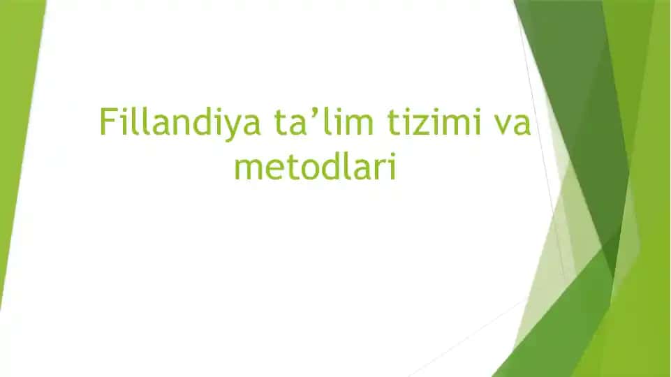 Fillandiya ta’lim tizimi va metodlari