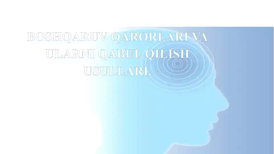 BOSHQARUV QARORLARI VA ULARNI QABUL QILISH USULLARI