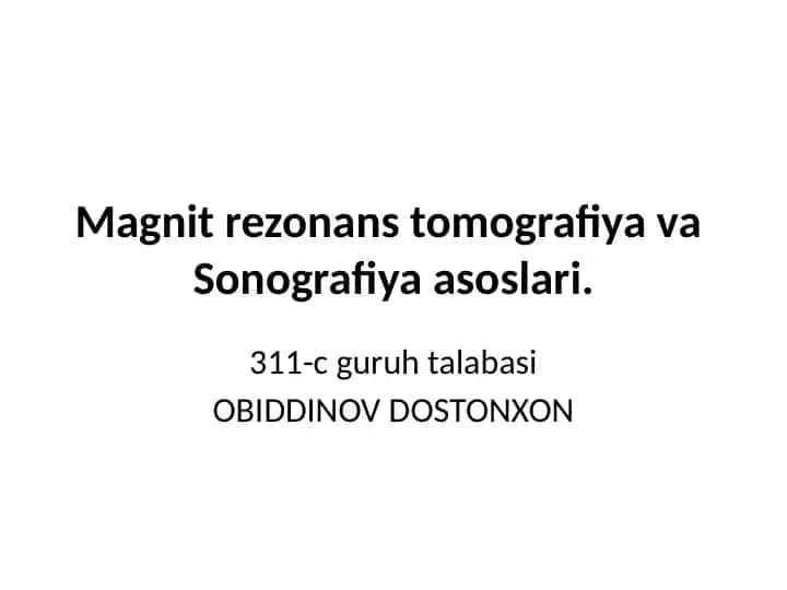Magnit rezonans tomografiya va Sonografiya asoslari