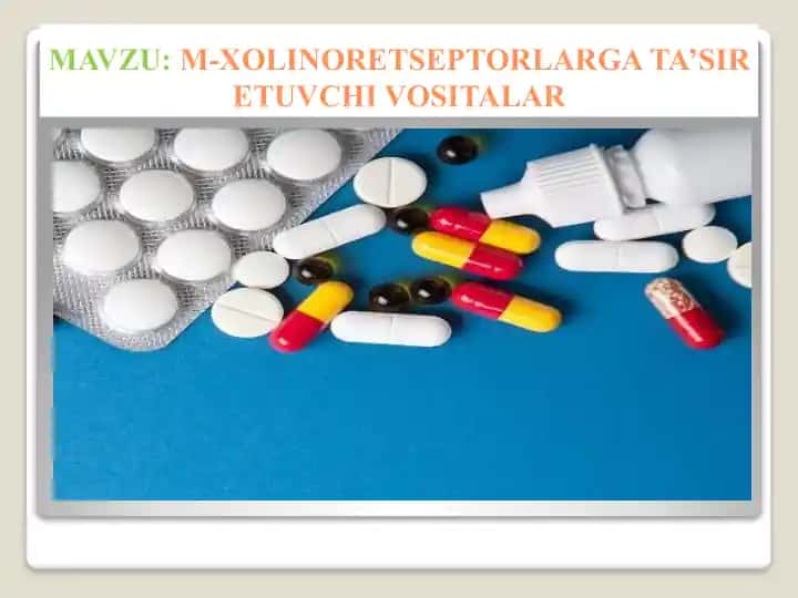M-xolinoretseptorlarga ta'sir etuvchi vositalar