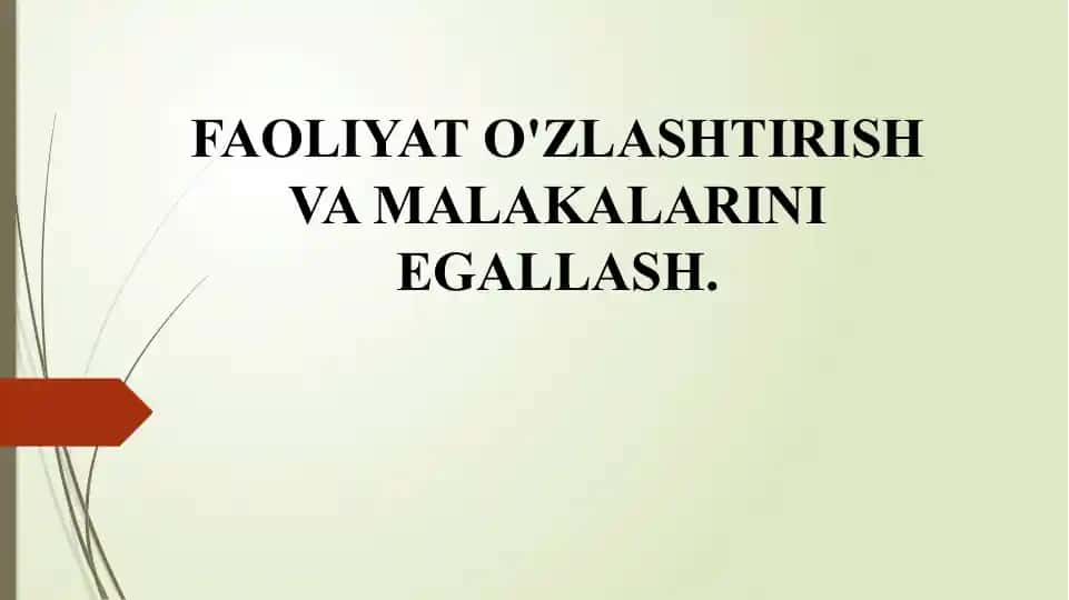 Faoliyat O'zlashtirish va Malakalarni Egallash