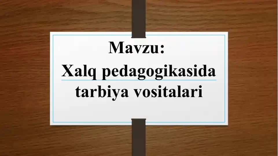 Xalqpedagogikasidatarbiyavositalari