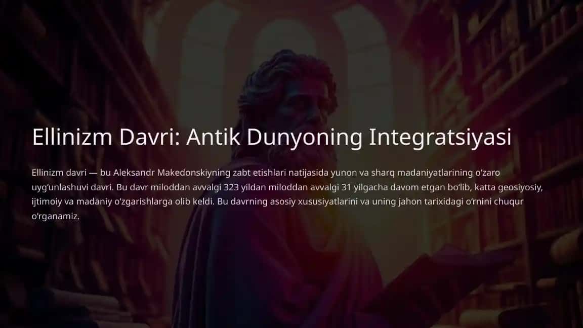 Ellinizm Davri: Antik Dunyoning Integratsiyasi