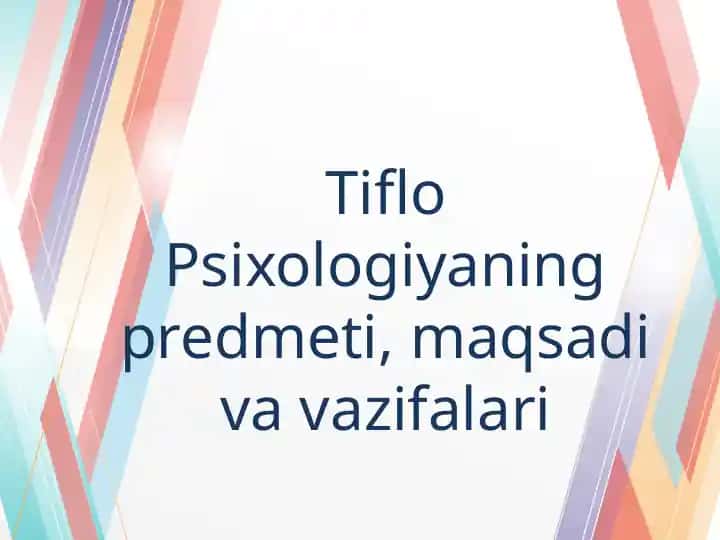 Tiflo Psixologiyaning predmeti, maqsadi va vazifalari