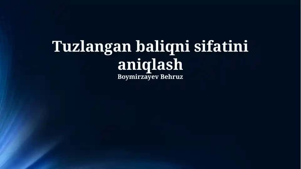 Tuzlangan baliqni sifatini aniqlash