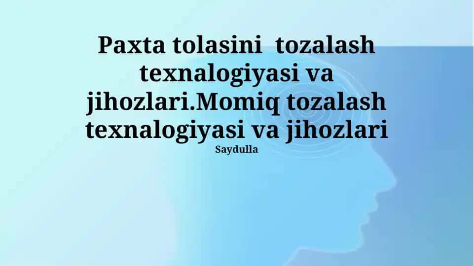 Paxta tolasini tozalash texnologiyasi va jihozlari