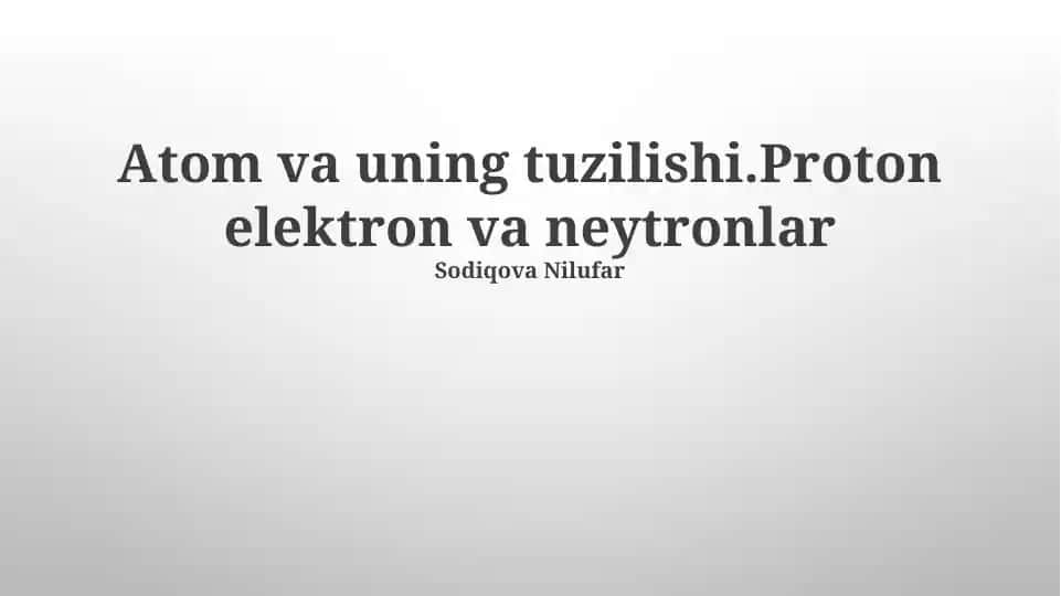 Atom va uning tuzilishi