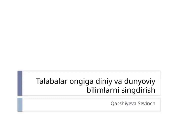 Talabalar ongiga diniy va dunyoviy bilimlarni singdirish