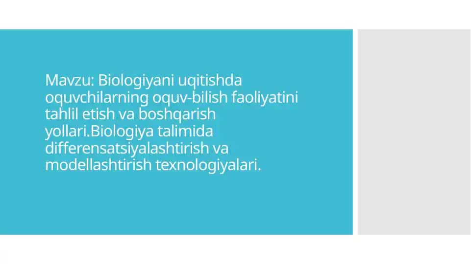 Biologiyani o‘qitishda o‘quvchilarning o‘quv-bilish faoliyatini tahlil etish va boshqarish yo‘llari