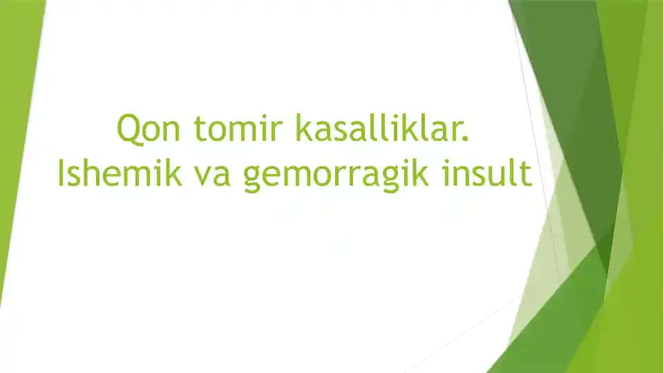 Qon tomir kasalliklar. Ishemik va gemorragik insult